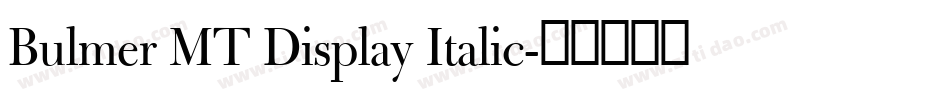 Bulmer MT Display Italic字体转换